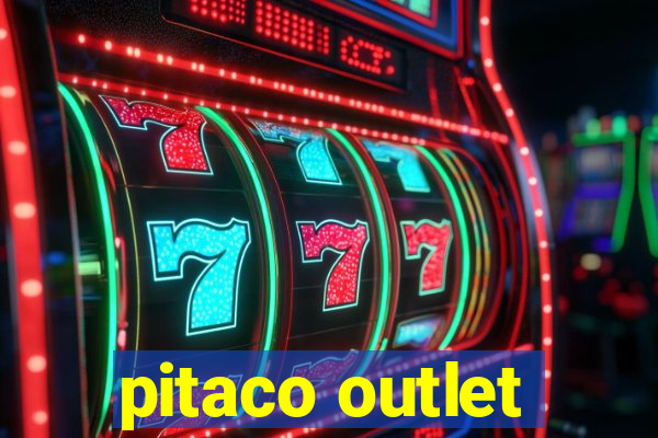 pitaco outlet