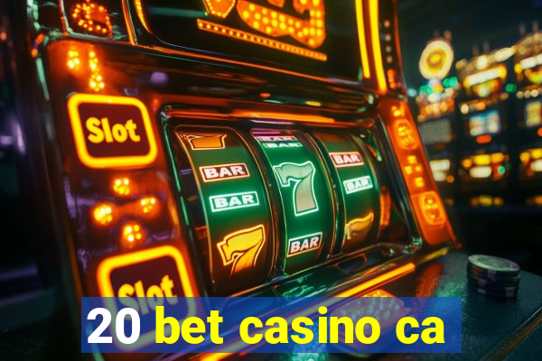 20 bet casino ca