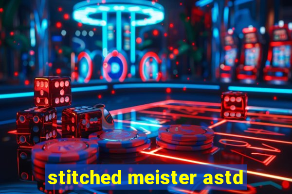 stitched meister astd