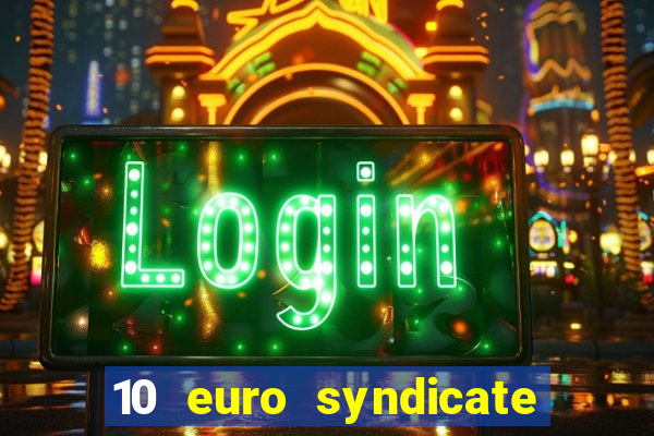 10 euro syndicate casino bonus