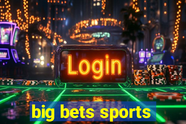 big bets sports