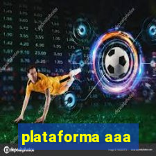 plataforma aaa