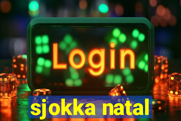 sjokka natal