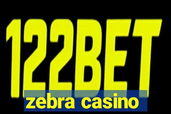 zebra casino