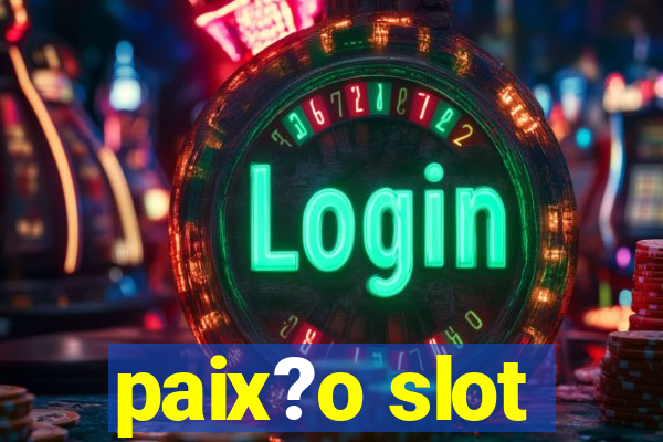 paix?o slot