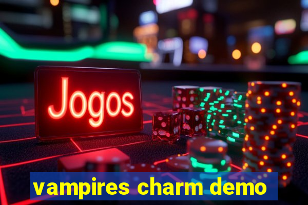 vampires charm demo