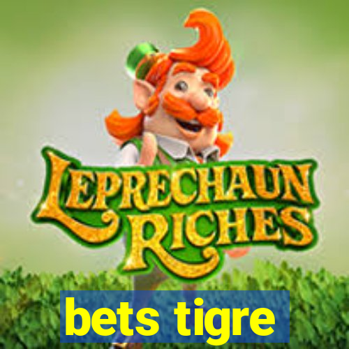 bets tigre