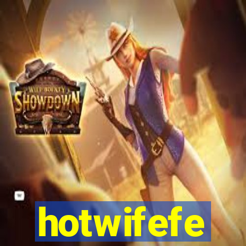 hotwifefe