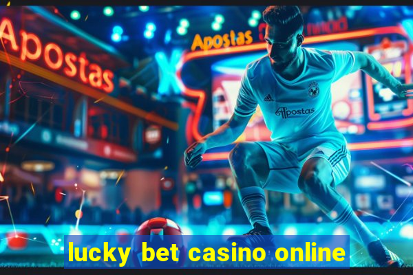 lucky bet casino online