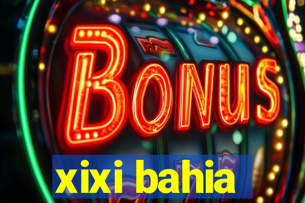 xixi bahia