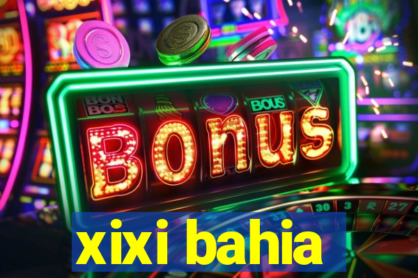 xixi bahia