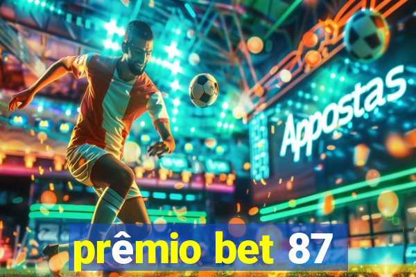 prêmio bet 87