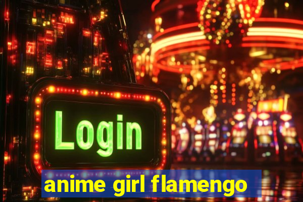 anime girl flamengo