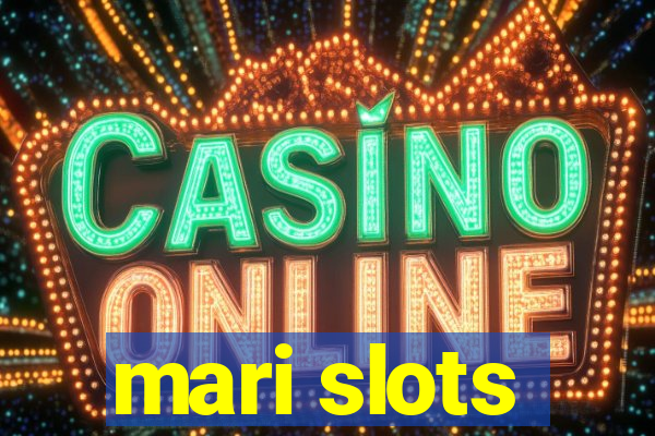 mari slots