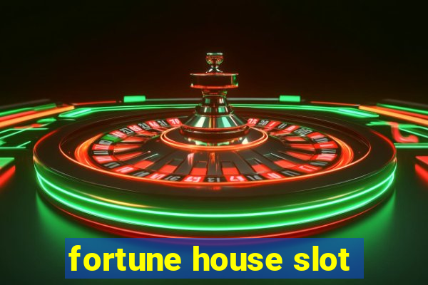 fortune house slot