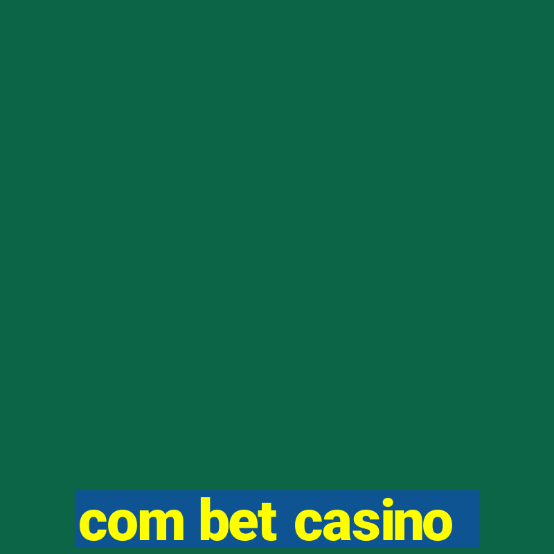 com bet casino