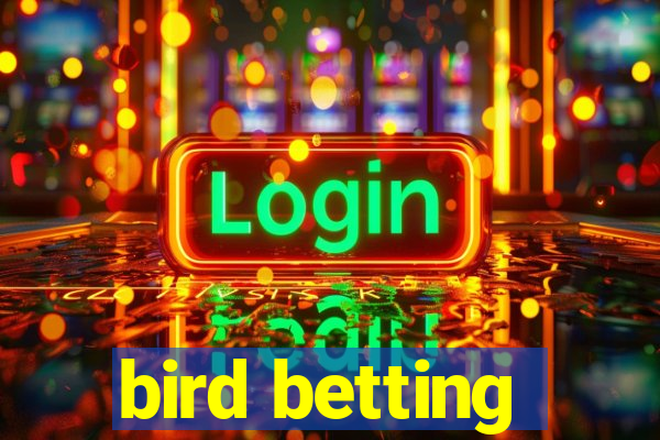 bird betting