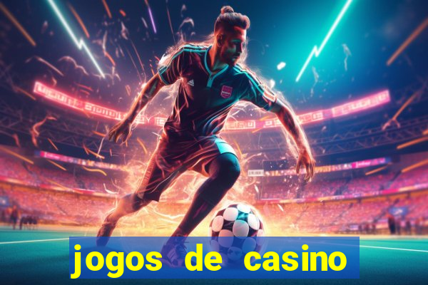 jogos de casino gratis ca?a niqueis