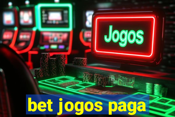 bet jogos paga