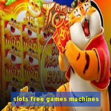 slots free games machines