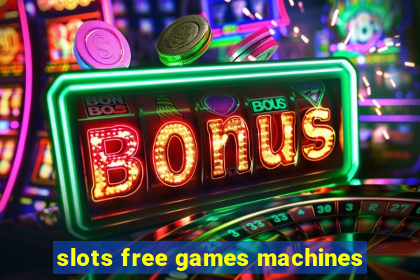 slots free games machines