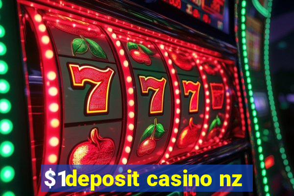 $1deposit casino nz