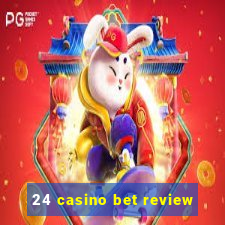 24 casino bet review