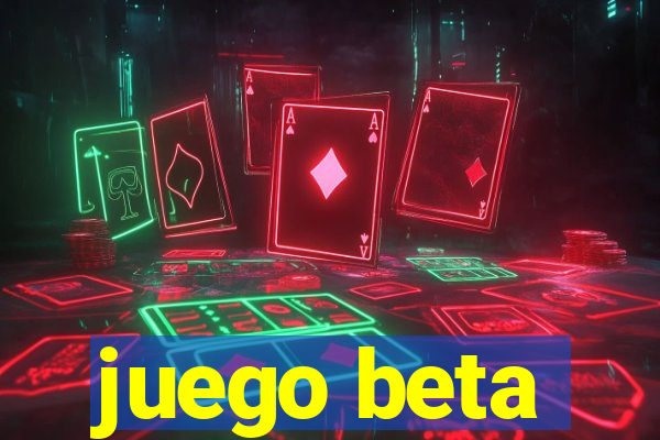 juego beta