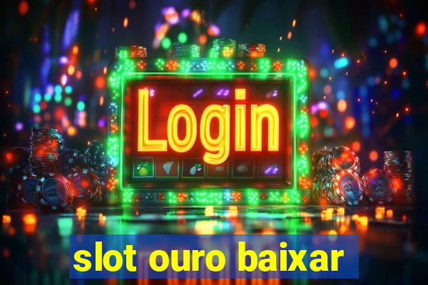 slot ouro baixar