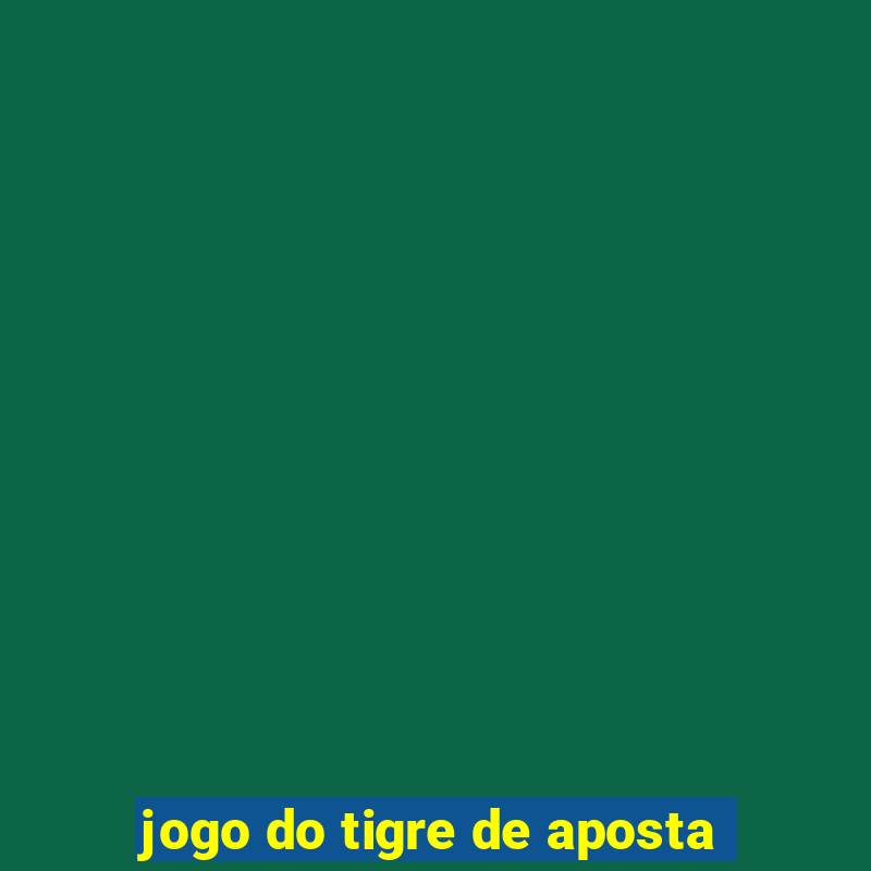 jogo do tigre de aposta