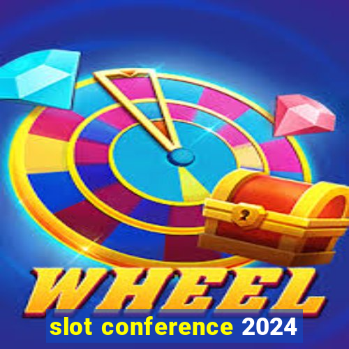 slot conference 2024