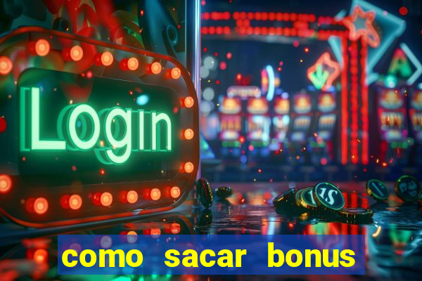 como sacar bonus galera bet