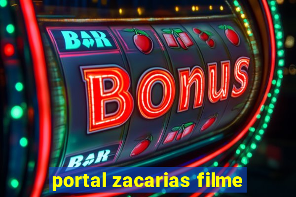 portal zacarias filme