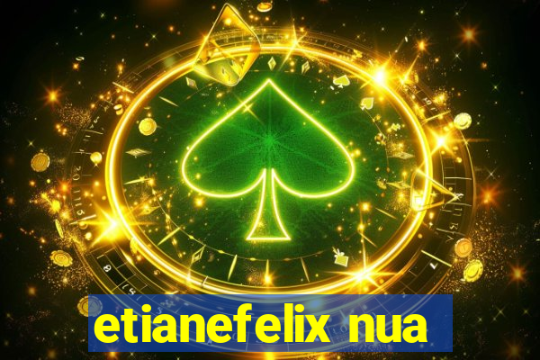 etianefelix nua