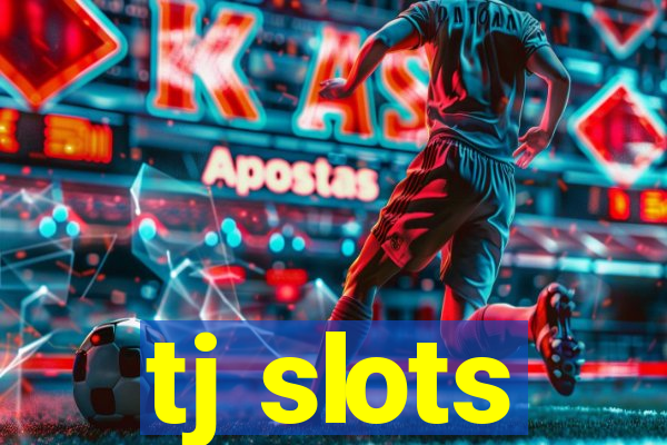 tj slots