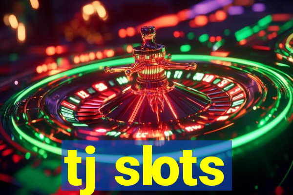 tj slots