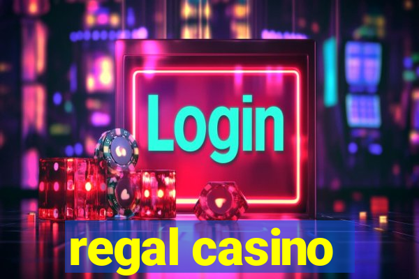 regal casino