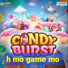 h mo game mo