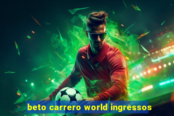 beto carrero world ingressos