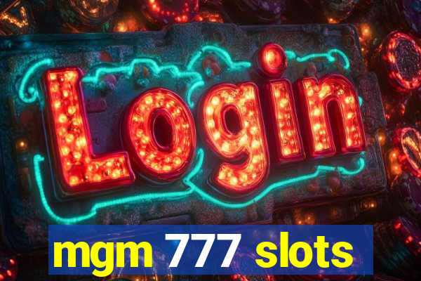 mgm 777 slots