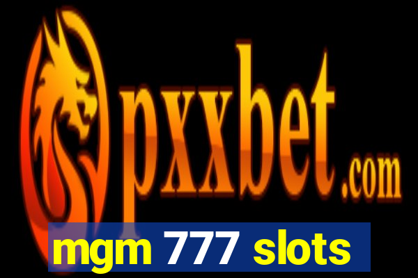 mgm 777 slots