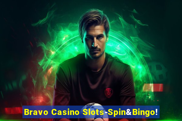 Bravo Casino Slots-Spin&Bingo!