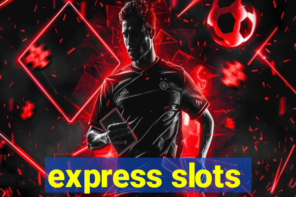 express slots