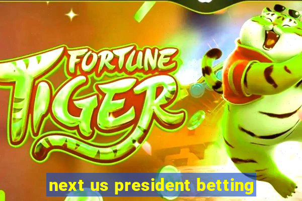 next us president betting