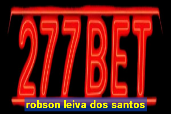 robson leiva dos santos