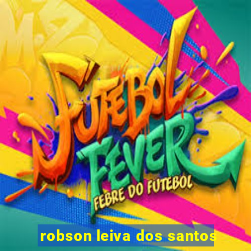 robson leiva dos santos