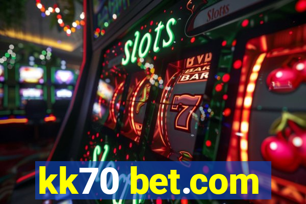 kk70 bet.com