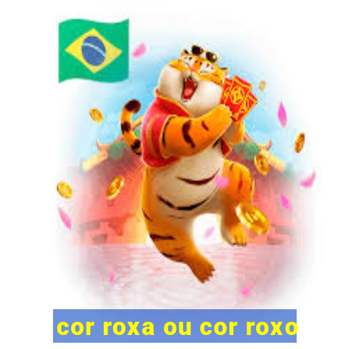 cor roxa ou cor roxo