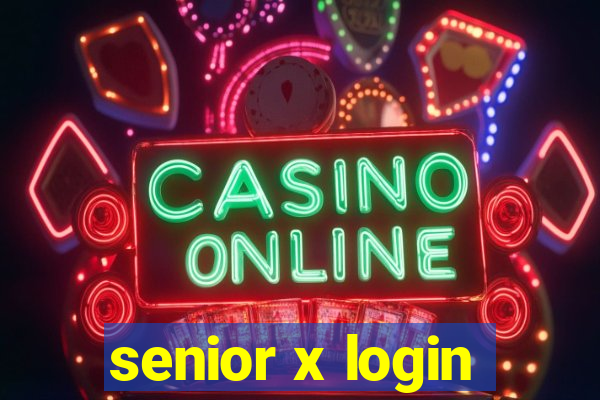 senior x login