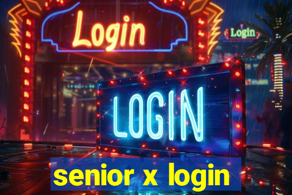 senior x login